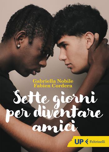 Sette giorni per diventare amici - Gabriella Nobile, Fabien Cordera - Libro Feltrinelli 2023, Up Feltrinelli | Libraccio.it
