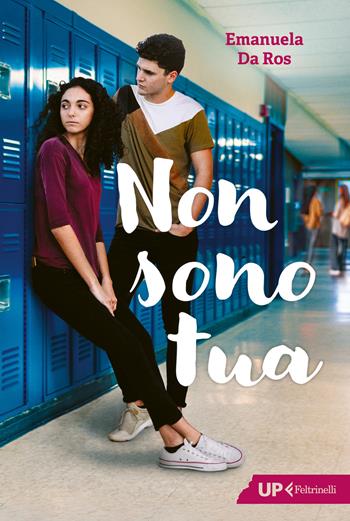 Non sono tua - Emanuela Da Ros - Libro Feltrinelli 2025, Up Feltrinelli | Libraccio.it