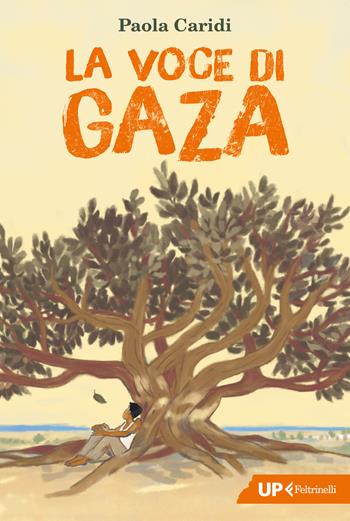 La voce di Gaza - Paola Caridi - Libro Feltrinelli 2026, Up Feltrinelli | Libraccio.it
