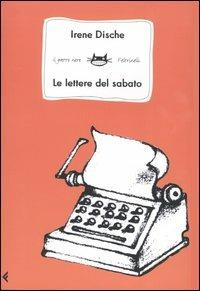 Le lettere del sabato - Irene Dische - Libro Feltrinelli 2004, Feltrinelli Kids. Il gatto nero | Libraccio.it
