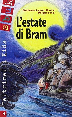 L'estate di Bram - Sebastiano Ruiz-Mignone - Libro Feltrinelli 1999, Feltrinelli kids. Sbuk | Libraccio.it