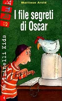 I file segreti di Oscar - Marliese Arold - Libro Feltrinelli 1999, Feltrinelli Kids. Sbuk | Libraccio.it