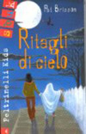 Ritagli di cielo - Pat Brisson - Libro Feltrinelli 2001, Feltrinelli kids. Sbuk | Libraccio.it
