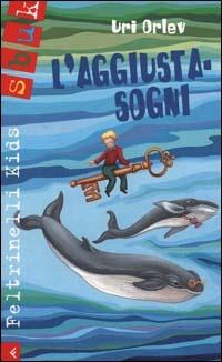 L'aggiustasogni - Uri Orlev - Libro Feltrinelli 2001, Feltrinelli kids. Sbuk | Libraccio.it