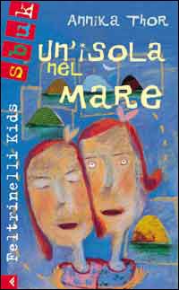 Un'isola nel mare - Annika Thor - Libro Feltrinelli 2007, Feltrinelli kids. Sbuk | Libraccio.it