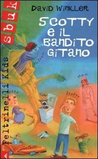 Scotty e il bandito gitano - David Winkler - Libro Feltrinelli 2003, Feltrinelli Kids. Sbuk | Libraccio.it