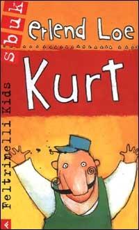 Kurt - Erlend Loe - Libro Feltrinelli 2003, Feltrinelli kids. Sbuk | Libraccio.it