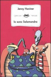 Io sono Salamandra - Jenny Haniver - Libro Feltrinelli 2004, Feltrinelli Kids. Il gatto nero | Libraccio.it