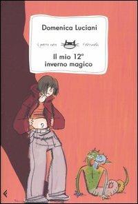 Il mio 12° inverno magico - Domenica Luciani - Libro Feltrinelli 2007, Feltrinelli Kids. Il gatto nero | Libraccio.it
