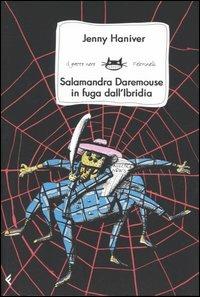 Salamandra Daremouse in fuga dall'Ibridia - Jenny Haniver - Libro Feltrinelli 2005, Feltrinelli Kids. Il gatto nero | Libraccio.it