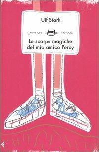 Le scarpe magiche del mio amico Percy - Ulf Stark - Libro Feltrinelli 2006, Feltrinelli Kids. Il gatto nero | Libraccio.it
