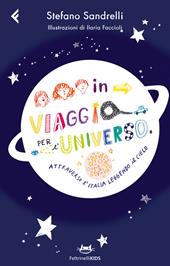 In viaggio per l'universo. Attraverso l'Italia leggendo il cielo