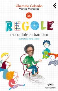 Le regole raccontate ai bambini. Ediz. illustrata - Gherardo Colombo, Marina Morpurgo - Libro Feltrinelli 2010, Feltrinelli kids | Libraccio.it