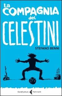 La compagnia dei Celestini - Stefano Benni - Libro Feltrinelli 2011, Feltrinelli Kids. Grandi letture | Libraccio.it