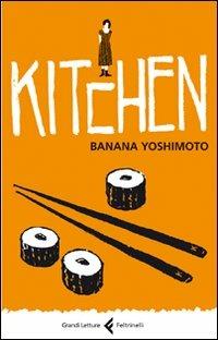 Kitchen - Banana Yoshimoto - Libro Feltrinelli 2011, Feltrinelli Kids. Grandi letture | Libraccio.it