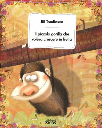 Il piccolo gorilla che voleva crescere in fretta - Jill Tomlinson - Libro Feltrinelli 2012, Feltrinelli Kids | Libraccio.it