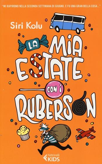 La mia estate con i Ruberson - Siri Kolu - Libro Feltrinelli 2013, Feltrinelli kids | Libraccio.it