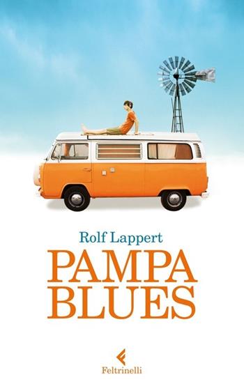 Pampa blues - Rolf Lappert - Libro Feltrinelli 2013, Feltrinelli Kids | Libraccio.it