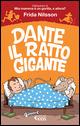 Dante il ratto gigante - Frida Nilsson - Libro Feltrinelli 2015, Feltrinelli Kids | Libraccio.it