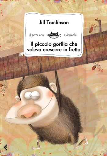Il piccolo gorilla che voleva crescere in fretta - Jill Tomlinson - Libro Feltrinelli 2015, Feltrinelli Kids. Il gatto nero | Libraccio.it