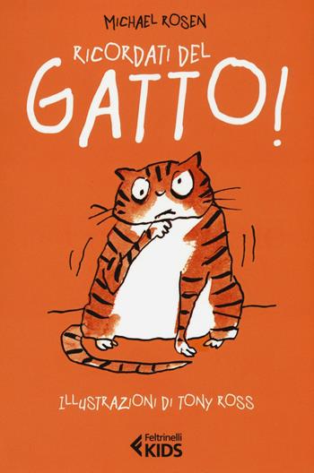 Ricordati del gatto! - Michael Rosen - Libro Feltrinelli 2016, Feltrinelli Kids | Libraccio.it