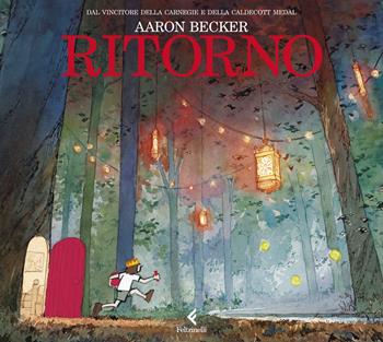 Ritorno - Aaron Becker - Libro Feltrinelli 2016, Feltrinelli kids | Libraccio.it