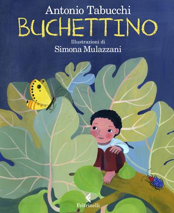 Buchettino. Ediz. a colori - Antonio Tabucchi - Libro Feltrinelli 2018, Albi illustrati | Libraccio.it