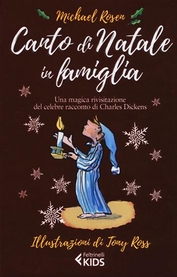 Canto di Natale in famiglia - Michael Rosen - Libro Feltrinelli 2018, Feltrinelli kids | Libraccio.it