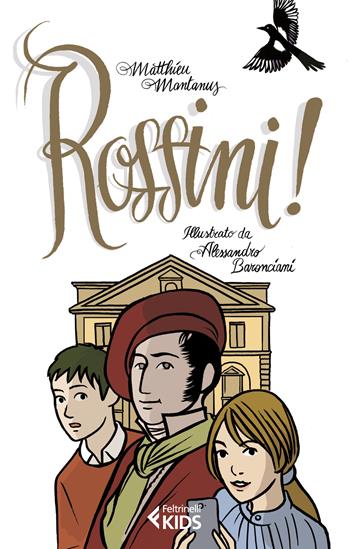 Rossini! - Matthieu Mantanus - Libro Feltrinelli 2018, Feltrinelli Kids. Saggistica narrata | Libraccio.it