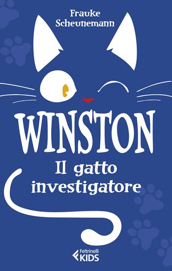Winston. Il gatto investigatore - Frauke Scheunemann - Libro Feltrinelli 2019, Feltrinelli kids | Libraccio.it