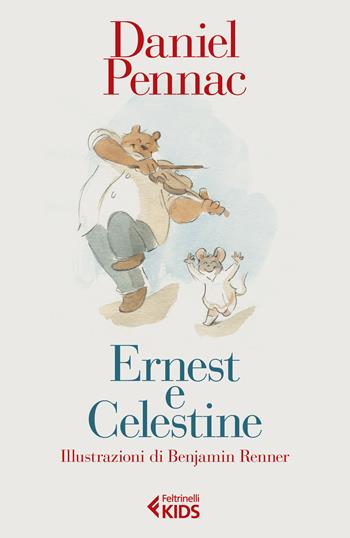 Ernest e Celestine. Ediz. a colori - Daniel Pennac - Libro Feltrinelli 2019, Feltrinelli kids | Libraccio.it