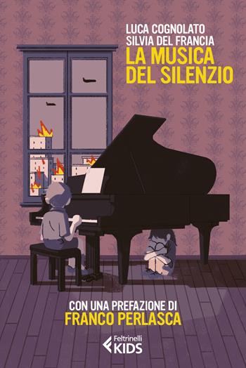 La musica del silenzio - Luca Cognolato, Silvia Del Francia - Libro Feltrinelli 2020, Feltrinelli kids | Libraccio.it