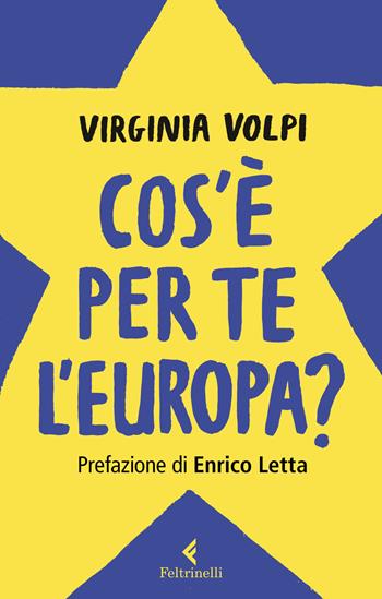 Cos'è per te l'Europa? - Virginia Volpi - Libro Feltrinelli 2020, Feltrinelli Kids. Saggistica narrata | Libraccio.it