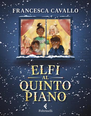 Elfi al quinto piano - Francesca Cavallo - Libro Feltrinelli 2019, Feltrinelli kids | Libraccio.it
