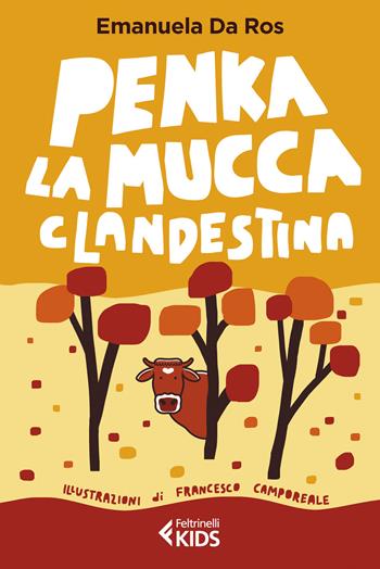 Penka, la mucca clandestina - Emanuela Da Ros - Libro Feltrinelli 2020, Feltrinelli kids | Libraccio.it