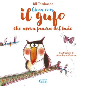 Gioca con il gufo che aveva paura del buio - Jill Tomlinson - Libro Feltrinelli 2021, Albi illustrati | Libraccio.it