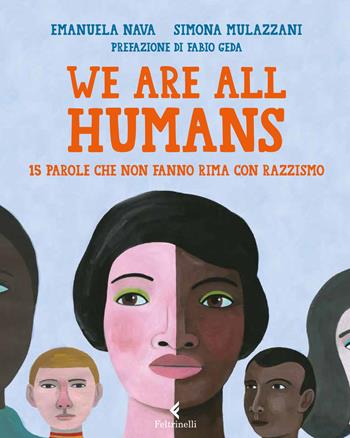 We are all humans. 15 parole che non fanno rima con razzismo - Emanuela Nava - Libro Feltrinelli 2021, Albi illustrati | Libraccio.it