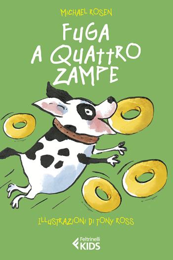 Fuga a quattro zampe - Michael Rosen - Libro Feltrinelli 2022, Feltrinelli kids | Libraccio.it