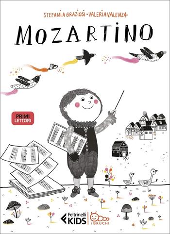 Mozartino - Stefania Graziosi - Libro Feltrinelli 2022, Feltrinelli kids. I bruchi | Libraccio.it