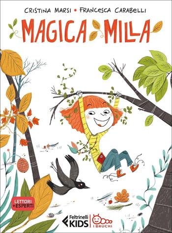 Magica Milla - Cristina Marsi - Libro Feltrinelli 2022, Feltrinelli kids. I bruchi | Libraccio.it