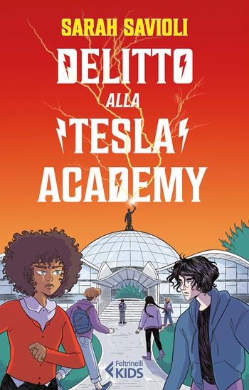 Delitto alla Tesla Academy - Sarah Savioli - Libro Feltrinelli 2023, Feltrinelli kids | Libraccio.it