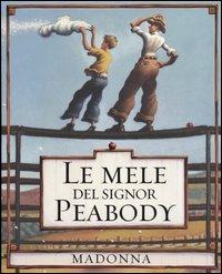 Le mele del signor Peabody - Madonna, Loren Long - Libro Feltrinelli 2004 | Libraccio.it