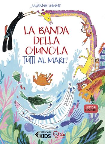 La banda della giungla. Tutti al mare! - Johanna Lumme - Libro Feltrinelli 2023, Feltrinelli kids. I bruchi | Libraccio.it