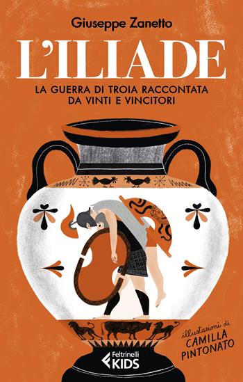 L'Iliade. La guerra di Troia raccontata da vinti e vincitori - Giuseppe Zanetto - Libro Feltrinelli 2023, Feltrinelli Kids. Saggistica narrata | Libraccio.it