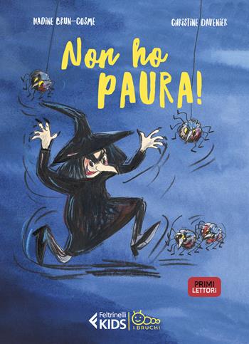 Non ho paura! In stampatello maiuscolo. Ediz. illustrata - Nadine Brun-Cosme - Libro Feltrinelli 2023, Feltrinelli kids. I bruchi | Libraccio.it
