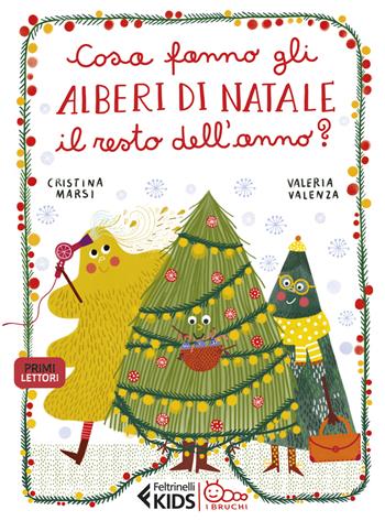 Cosa fanno gli alberi di Natale il resto dell'anno? Ediz. a colori - Cristina Marsi - Libro Feltrinelli 2024, Feltrinelli kids. I bruchi | Libraccio.it