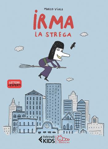 Irma la strega. Ediz. a colori - Marco Viale - Libro Feltrinelli 2024, Feltrinelli kids. I bruchi | Libraccio.it