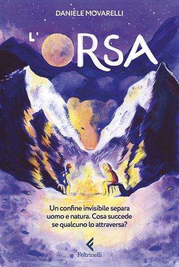 L'orsa - Daniele Movarelli - Libro Feltrinelli 2025, Feltrinelli Junior Illustrati | Libraccio.it