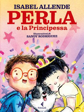 Perla e la principessa - Isabel Allende - Libro Feltrinelli 2026, Feltrinelli Junior Illustrati | Libraccio.it