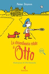 La straordinaria estate di Otto. Ediz. ad alta leggibilità